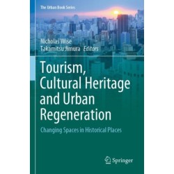 Tourism, Cultural Heritage and Urban Regeneration: Changing Spaces in Historical Places