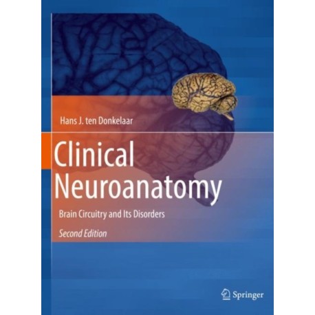 Clinical Neuroanatomy: Brain Circuitry and Its Disorders
