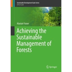 Achieving the Sustainable Management of Forests