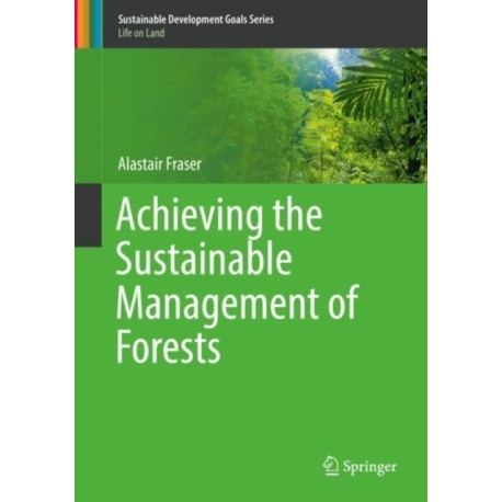 Achieving the Sustainable Management of Forests