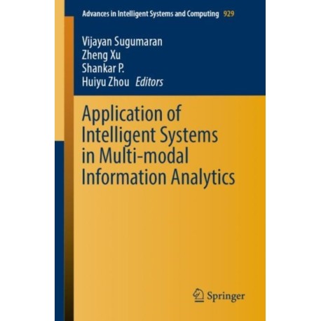 Application of Intelligent Systems in Multi-modal Information Analytics