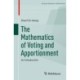 The Mathematics of Voting and Apportionment: An Introduction