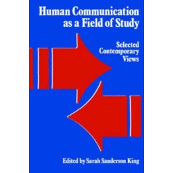 Human Communication as a Field of Study: Selected Contemporary Views