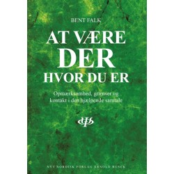 At være der hvor du er: Opmærksomhed- grænser og kontakt i den hjælpende samtale