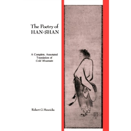 The Poetry of Han-shan: A Complete, Annotated Translation of Cold Mountain