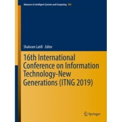 16th International Conference on Information Technology-New Generations (ITNG 2019)