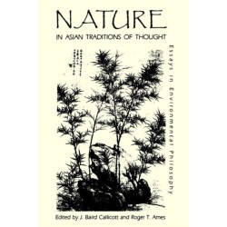 Nature in Asian Traditions of Thought: Essays in Environmental Philosophy