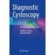 Diagnostic Cystoscopy: The Cystoscopist Reference