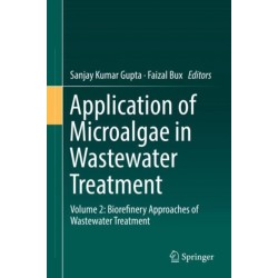 Application of Microalgae in Wastewater Treatment: Volume 2: Biorefinery Approaches of Wastewater Treatment