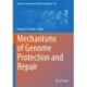 Mechanisms of Genome Protection and Repair