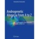 Androgenetic Alopecia From A to Z: Vol.3 Hair Restoration Surgery, Alternative Treatments, and Hair Care