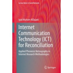 Internet Communication Technology (ICT) for Reconciliation: Applied Phronesis Netnography in Internet Research Methodologies
