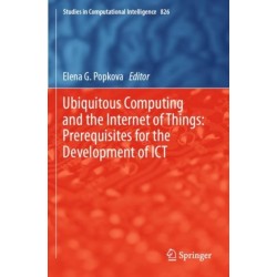 Ubiquitous Computing and the Internet of Things: Prerequisites for the Development of ICT