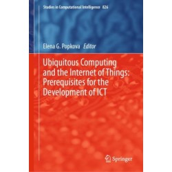 Ubiquitous Computing and the Internet of Things: Prerequisites for the Development of ICT