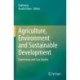 Agriculture, Environment and Sustainable Development: Experiences and Case Studies