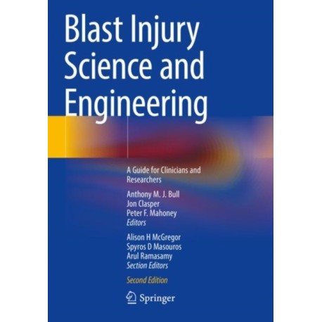 Blast Injury Science and Engineering: A Guide for Clinicians and Researchers