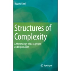 Structures of Complexity: A Morphology of Recognition and Explanation