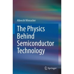The Physics Behind Semiconductor Technology