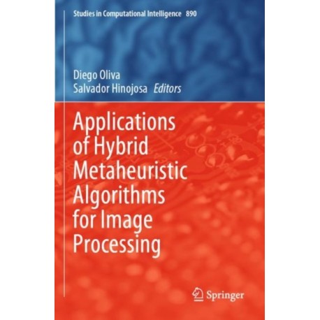 Applications of Hybrid Metaheuristic Algorithms for Image Processing