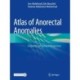Atlas of Anorectal Anomalies: Diagnostic and Operative Perspectives