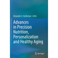 Advances in Precision Nutrition, Personalization and Healthy Aging