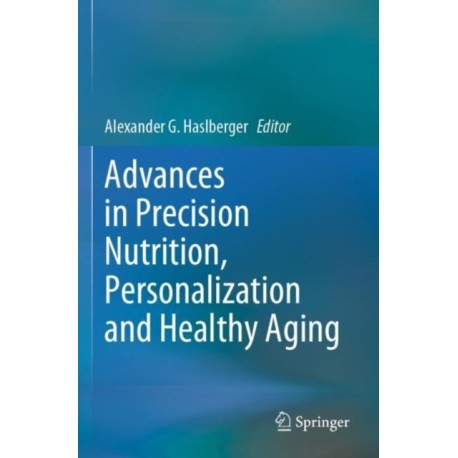 Advances in Precision Nutrition, Personalization and Healthy Aging