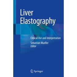 Liver Elastography: Clinical Use and Interpretation
