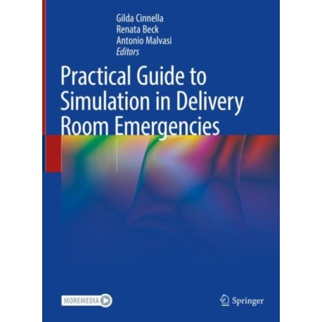 Practical Guide to Simulation in Delivery Room Emergencies
