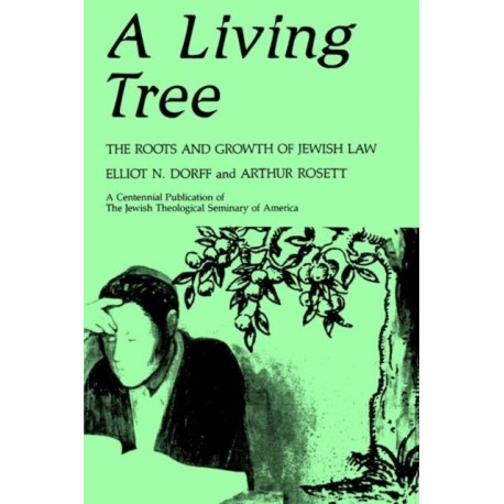 A Living Tree: The Roots and Growth of Jewish Law