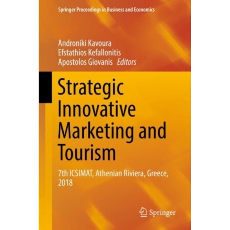 Strategic Innovative Marketing and Tourism: 7th ICSIMAT, Athenian Riviera, Greece, 2018