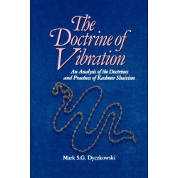 The Doctrine of Vibration: An Analysis of the Doctrines and Practices Associated with Kashmir Shaivism