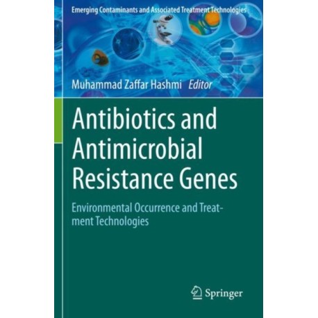 Antibiotics and Antimicrobial Resistance Genes: Environmental Occurrence and Treatment Technologies