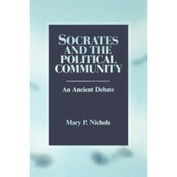 Socrates and the Political Community: An Ancient Debate