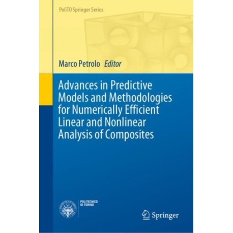 Advances in Predictive Models and Methodologies for Numerically Efficient Linear and Nonlinear Analysis of Composites