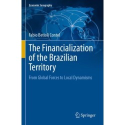 The Financialization of the Brazilian Territory: From Global Forces to Local Dynamisms