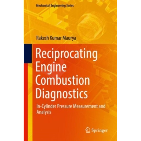 Reciprocating Engine Combustion Diagnostics: In-Cylinder Pressure Measurement and Analysis