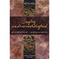 Saglig medmenneskelighed: Grundforhold i psykoterapien