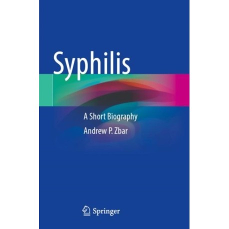 Syphilis: A Short Biography