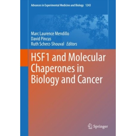 HSF1 and Molecular Chaperones in Biology and Cancer