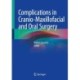 Complications in Cranio-Maxillofacial and Oral Surgery