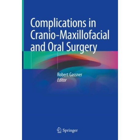 Complications in Cranio-Maxillofacial and Oral Surgery