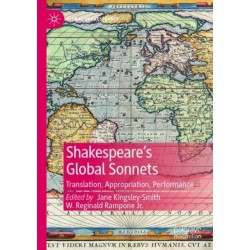 Shakespeare’s Global Sonnets: Translation, Appropriation, Performance