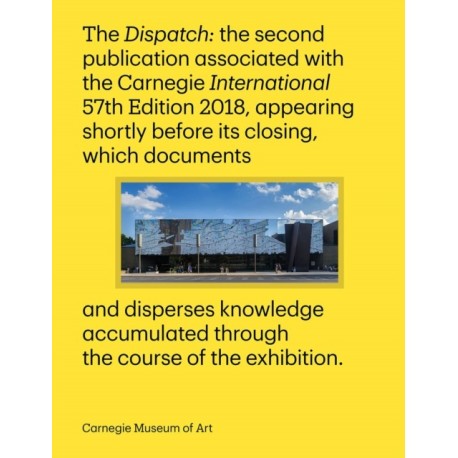 Carnegie International, 57th Edition - The Dispatch