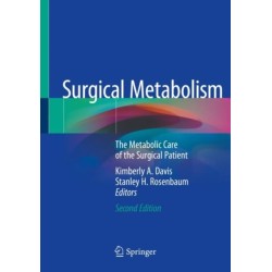 Surgical Metabolism: The Metabolic Care of the Surgical Patient