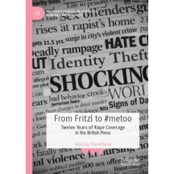 From Fritzl to -metoo: Twelve Years of Rape Coverage in the British Press