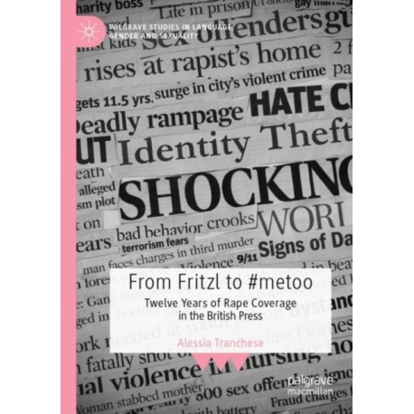 From Fritzl to -metoo: Twelve Years of Rape Coverage in the British Press