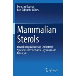 Mammalian Sterols: Novel Biological Roles of Cholesterol Synthesis Intermediates, Oxysterols and Bile Acids