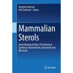 Mammalian Sterols: Novel Biological Roles of Cholesterol Synthesis Intermediates, Oxysterols and Bile Acids