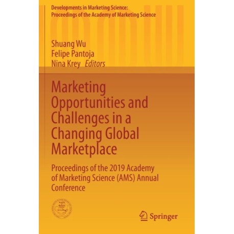 Marketing Opportunities and Challenges in a Changing Global Marketplace: Proceedings of the 2019 Academy of Marketing Science (AMS) Annual Conference