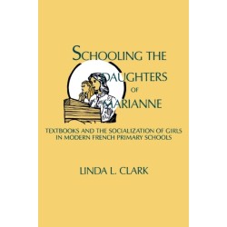 Schooling the Daughters of Marianne: Textbooks and the Socialization of Girls in Modern French Primary Schools
